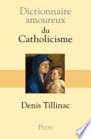 Dictionnaire amoureux du catholicisme