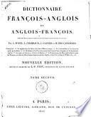Dictionnaire anglois-françois et françois-anglois; tiré des meilleurs auteurs qui ont ecrit dans ces deux langues. Par A. Boyer, L. Chambaud, J. Garner et M. Des Carrières. Contenant: 1° La signification des mots ... 2° les constructions et les façons de parler particulieres; 3° les idiotismes et les proverbes ... 4° les synonymes anglois; 5° les termes de sciences, d'arts et de metiers, 6° la pronunciation ..