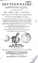 Dictionnaire apostolique à l'usage de MM. les curés des villes et de la campagne, et de tous ceux qui se destinent à la Chaire par le P. Hyacinthe de Montargon