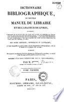 Dictionnaire bibliographique, ou Nouveau manuel du libraire et de l'amateur de livres