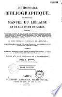 Dictionnaire bibliographique, ou Nouveau manuel du libraire et de l'amateur de livres
