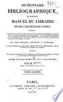 Dictionnaire bibliographique ou Noveau manuel du libraire et de l'amateur de livres