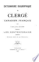 Dictionnaire biographique du clergé canadien-français: Les contemporains