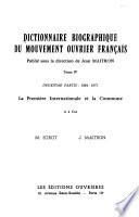Dictionnaire biographique du mouvement ouvrier français: 1864-1871; la Première Internationale et la Commune, par M. Egrot et J. Maitron