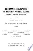 Dictionnaire biographique du mouvement ouvrier français: 1871-1914; de la Commune à la Grande Guerre