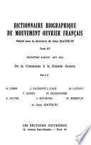 Dictionnaire biographique du mouvement ouvrier français: 1871-1914; de la Commune à la Grande Guerre