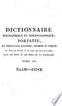 Dictionnaire biographique et bibliographique, portatif, des personnages illustres, célébres ou fameux de tous les siècles et de tous les pays du monde ...