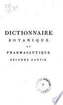 Dictionnaire botanique et pharmaceutique...