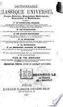 Dictionnaire classique universel français, historique, biographique, mythologique, géographique et étymologique,...