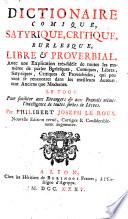 Dictionnaire comique, satyrique, critique, burlesque, libre et proverbial, etc