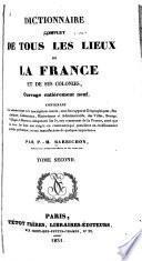 Dictionnaire complet de tous les lieux de la France et de ses colonies