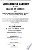 Dictionnaire complet des langues francaise et allemande composé d'après les meilleurs ouvrages anciens et nouveaux sur les sciences, les lettres et les arts (etc.)