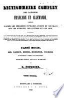 Dictionnaire complet des langues francaise et allemande compose d'apres les meilleurs ouvrages anciens et nouveaux sur les sciences, les lettres et les arts ...