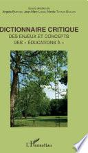 Dictionnaire critique des enjeux et concepts des éducations à