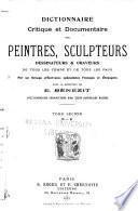 Dictionnaire critique et documentaire des peintres, sculpteurs, dessinateurs & gravures de tous les temps et de tous les pays: D-K