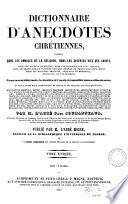 Dictionnaire d'anecdotes chrétiennes: publ. par l'abbé Migne