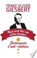 Dictionnaire d'anti-citations pour vivre très con et très heureux