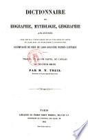 Dictionnaire de biographie, mythologie et géographie anciennes pour servir à l'intelligence des auteurs grecs et latins en usage dans les établissements d'instruction traduit, en grande partie, de l'anglais du docteur Smith par M.N. Theil