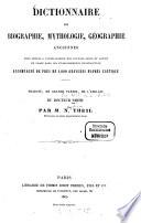 Dictionnaire de biographie, mythologie, géographie anciennes ...