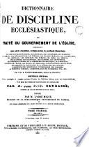 Dictionnaire de discipline ecclésiastique ou traité du gouvernement de l'église, 1