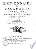 Dictionnaire de l'Academie Francoise. ... Tome premier [-second]