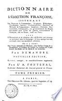 Dictionnaire de l'elocution francoise, contenant les pricipes de grammaire ... par Demandre. Tome premier[-second!