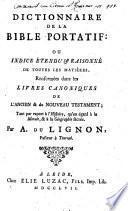 Dictionnaire De La Bible Portatif: Ou Indice Étendu & Raisonnée De Toutes Les Matières Renfermées dans les Livres Canoniques De L'Ancien & du Nouveau Testament ...