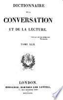 Dictionnaire de la Conversation et de la Lecture. (W. Duckett, directeur de la Rédaction. 52 tom. Supplément, etc.).