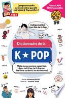 Dictionnaire de la K-Pop: Mots & expressions essentiels dans la K-Pop, le K-Drama, les films coréens, les émissions