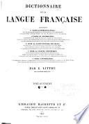 Dictionnaire de la langue franc̜aise contenant ... la nomenclature ... la grammaire ... la signification des mots ... la partie historique ... l'étymologie ...