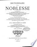 Dictionnaire de la noblesse, contenant les généalogies, l'histoire et la chronologie des familles nobles de France