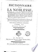 Dictionnaire de la noblesse, contenant les généalogies, l'histoire et la chronologie des familles nobles de France