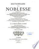 Dictionnaire de la noblesse, contenant les généalogies, l'histoire et la chronologie des familles nobles de France,....