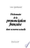 Dictionnaire de la prononciation française dans sa norme actuelle