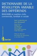Dictionnaire de la résolution amiable des différends