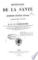 Dictionnaire de la santé ou répertoire d'hygiène pratique