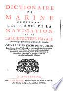 Dictionnaire de marine contenant les termes de la navigation et de l'architecture navale ... enrichi des figures etc
