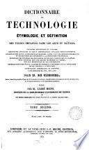 Dictionnaire de technologie, étymologie et définition des termes employés dans les arts et métiers