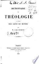 Dictionnaire de Théologie à l'usage des gens du monde