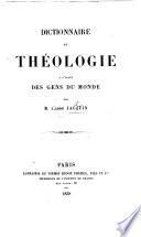 Dictionnaire de théologie à l'usage des gens du monde
