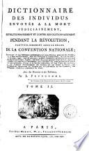 Dictionnaire del individus envoyes a la mort pendiciairement revolutionmairemenet et contre revolutionairement pendant la Revoluntioin particulierement sous le règne de la Convention Nationale, 2