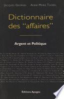 Dictionnaire des affaires : argent et politique
