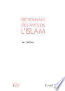 Dictionnaire des arts de l'Islam