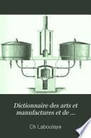 Dictionnaire des arts et manufactures et de l'agriculture