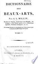 Dictionnaire des beaux-arts, par A.L. Millin, ... Tome I (-III)