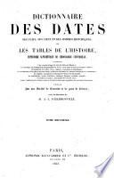 Dictionnaire des dates, des faits, des lieux et des hommes historiques, ou les tables de l'histoire, répertoire alphabétique de chronologie universelle. Publié par une Société de Savants et de Gens de Lettres, sous la direction de M. A. L. d'H.