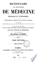 Dictionnaire des dictionnaires de médecine français et étrangers, ou Traité complet de médecine et de chirurgie pratiques, par une société de médecins, sous la direction du docteur Fabre