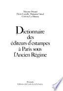 Dictionnaire des éditeurs d'estampes à Paris sous l'Ancien Régime
