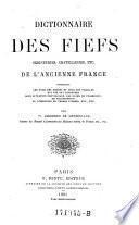 Dictionnaire des fiefs, seigneuries, châtellenies, etc. de l'ancienne France