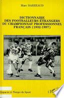 Dictionnaire des footballeurs étrangers du championnat professionnel français